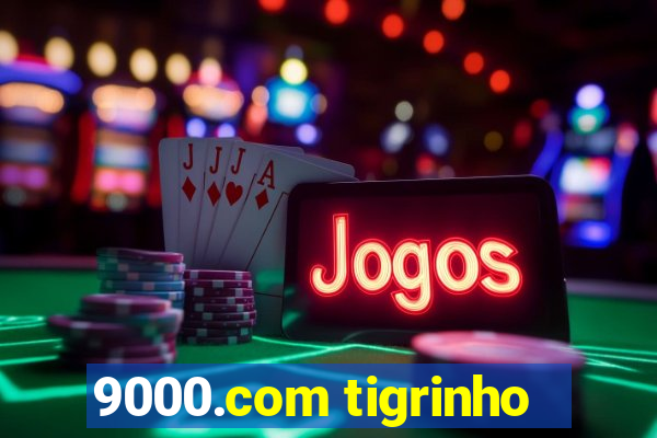 9000.com tigrinho